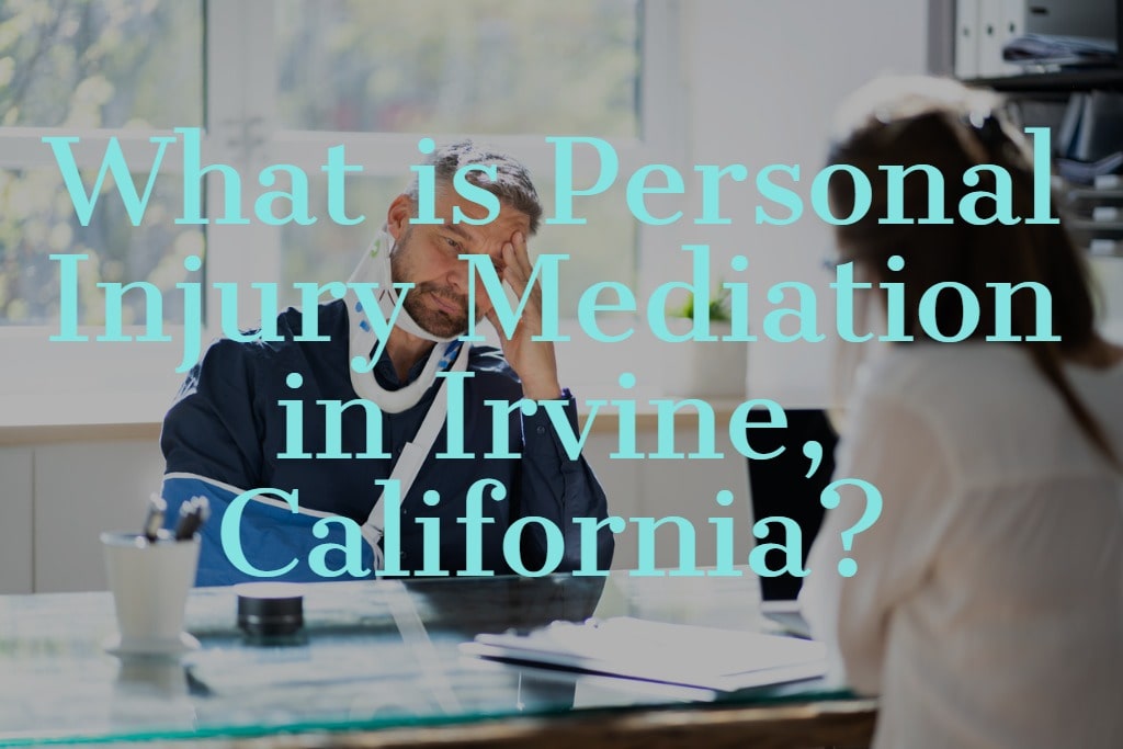 What is Personal Injury Mediation Law in Irvine